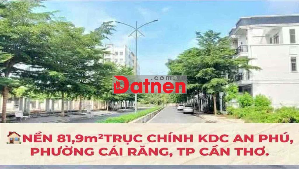 🏠NỀN 81,9m²TRỤC CHÍNH KDC AN PHÚ, PHƯỜNG CÁI RĂNG, TP CẦN THƠ.