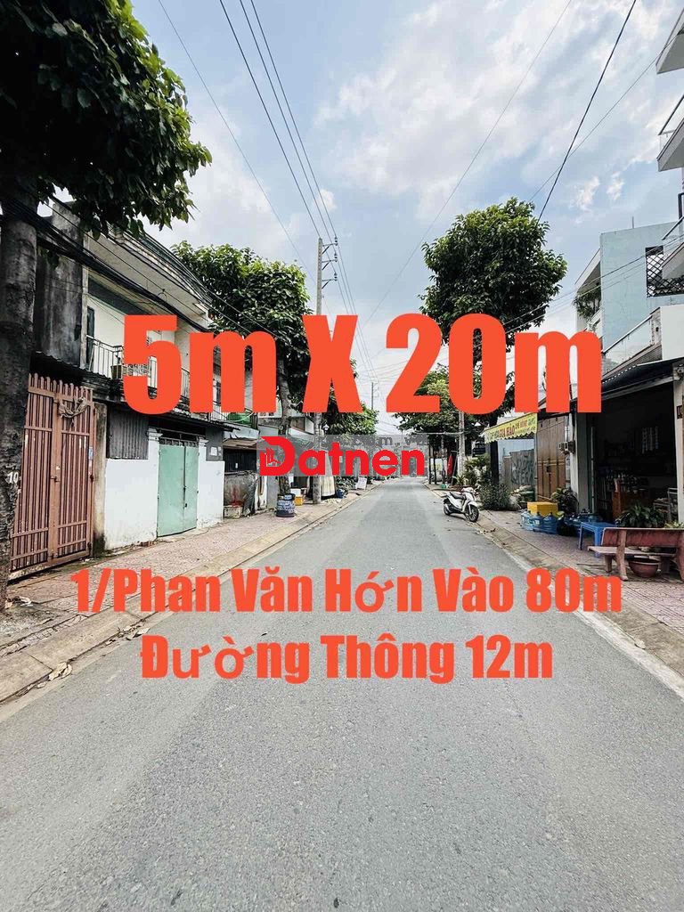 🔥ĐẤT MT Nhựa 12m Thông-5X20m-1 Xẹc Phan Văn Hớn Vào 80m
